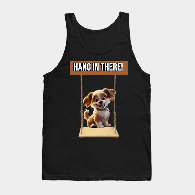 Hang in there! Tank Top by r.abdulazis